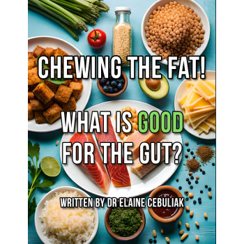 Chewing the Fat! What is GOOD for the GUT?